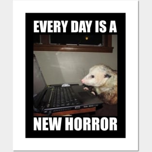 Possum Shirt"Every day is a new horror", funny Possum, meme Shirt, possum gift, opossum meme Posters and Art